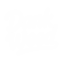 Dank Weed